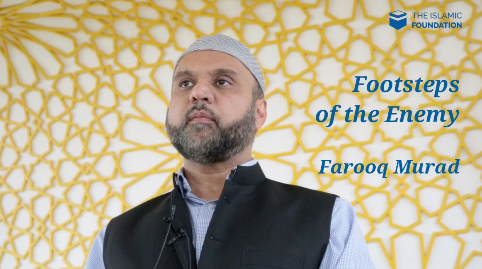 Footsteps of the Enemy. Friday Khutbah by Farooq Murad 